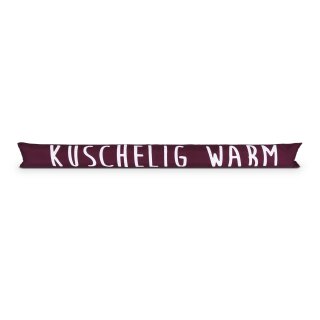 Zugluftstopper mit Spruch - 95cm x Ø12cm Bordeaux - ( KUSCHELIG WARM )